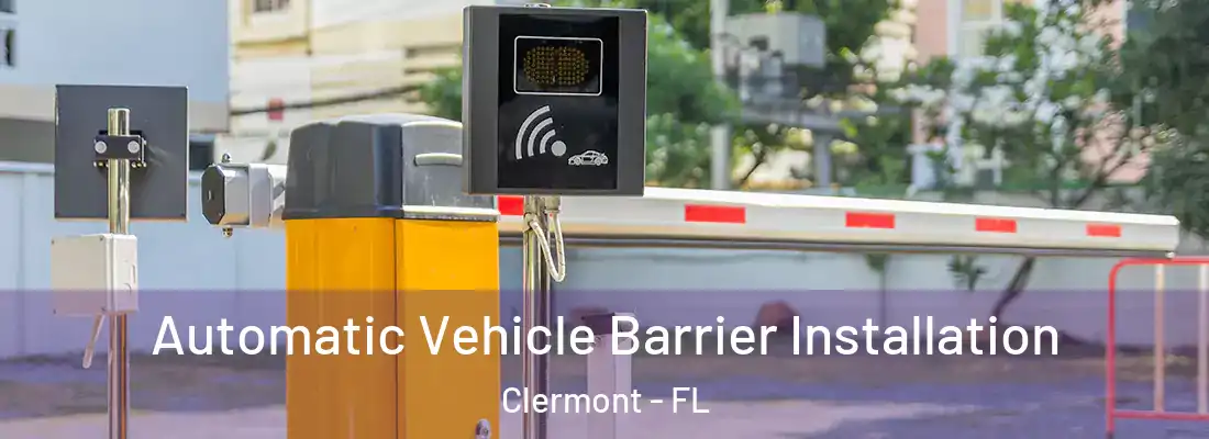  Automatic Vehicle Barrier Installation Clermont - FL