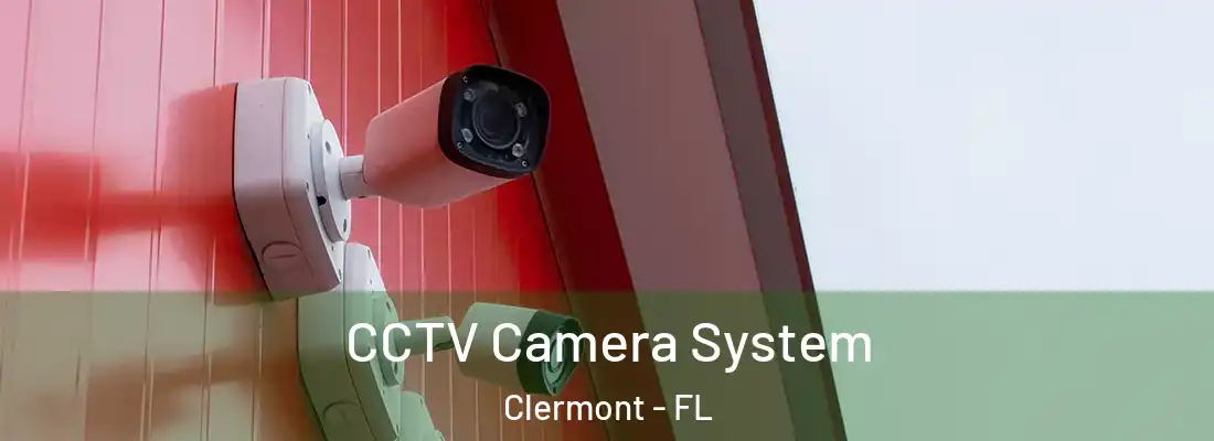 CCTV Camera System Clermont - FL