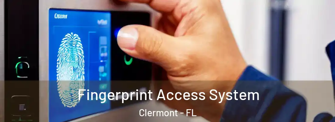 Fingerprint Access System Clermont - FL