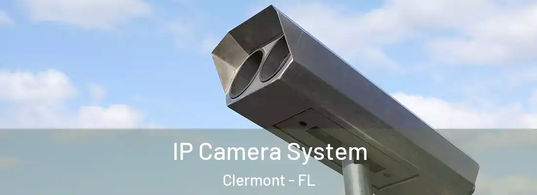  IP Camera System Clermont - FL