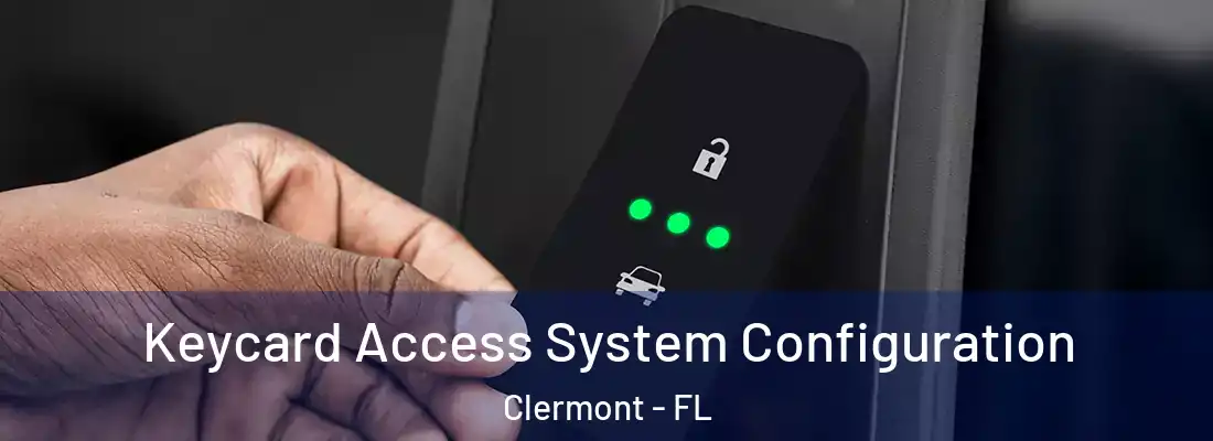  Keycard Access System Configuration Clermont - FL