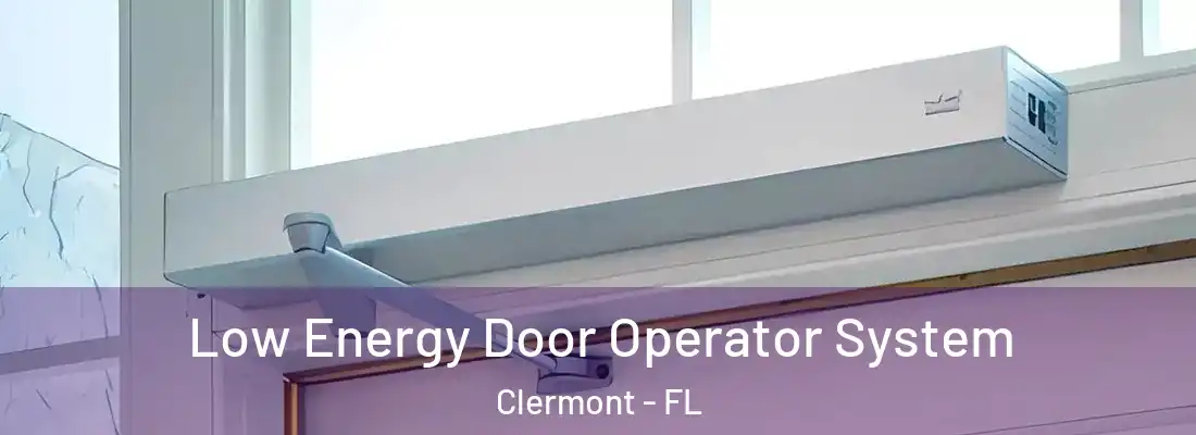  Low Energy Door Operator System Clermont - FL
