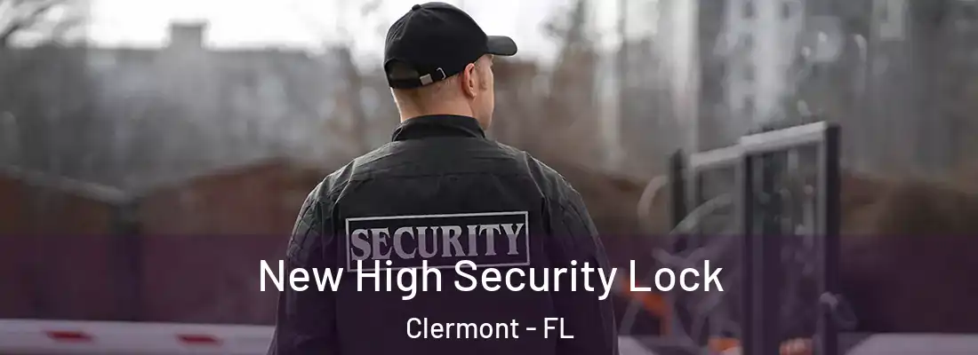  New High Security Lock Clermont - FL