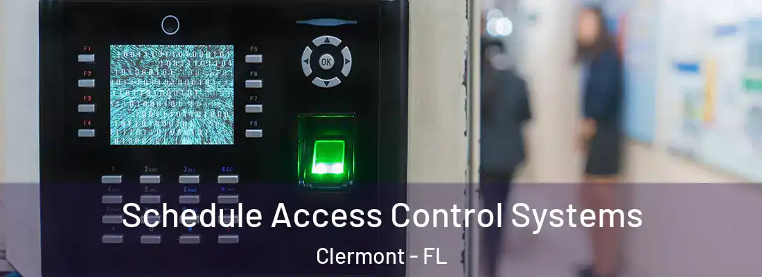  Schedule Access Control Systems Clermont - FL