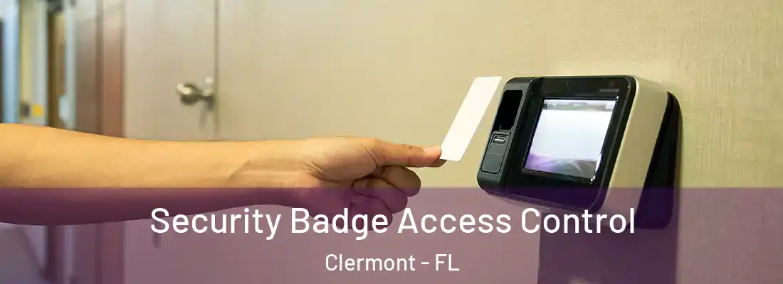 Security Badge Access Control Clermont - FL