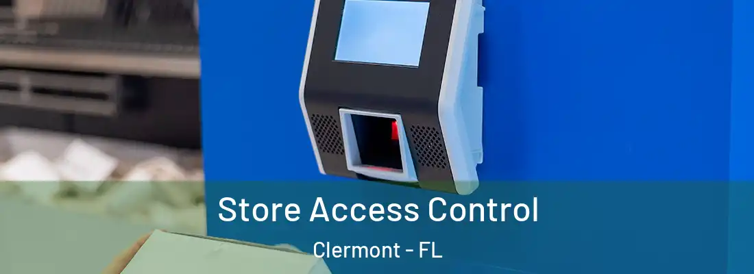  Store Access Control Clermont - FL