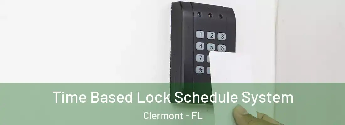  Time Based Lock Schedule System Clermont - FL